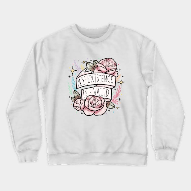 my existence is valid Crewneck Sweatshirt by chiaraLBart